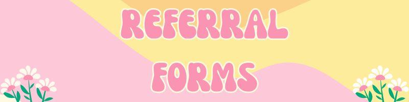 "Referral Forms"